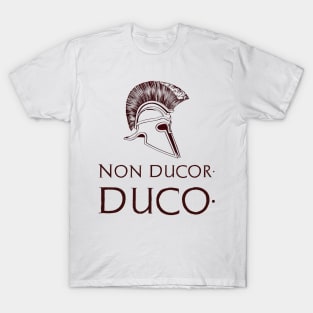 "Non ducor, duco." I am not led, I lead. T-Shirt